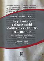 Le più antiche deliberazioni del maggior consiglio di Chioggia. Liber consiliorum ante bellum. Vol. 1: (1275-1320)