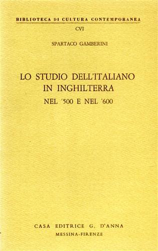 Lo studio dell'italiano in Inghilterra nel '500 e nel '600 - Spartaco Gamberini - copertina