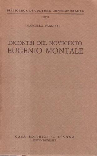 Incontri del Novecento: Eugenio Montale - Marcello Vannucci - copertina