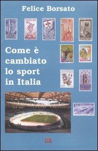 Come è cambiato lo sport in Italia - Felice Borsato - copertina