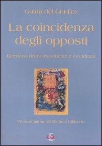 La coincidenza degli opposti. Giordano Bruno tra Oriente e Occidente - Guido Del Giudice - copertina