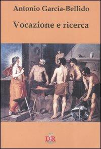Vocazione e ricerca - Antonio García Bellido - copertina