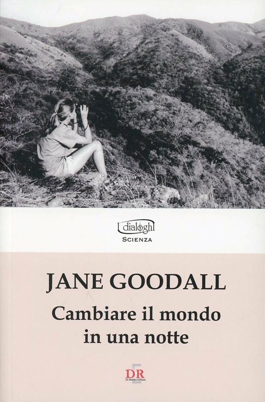 Cambiare il mondo in una notte - Jane Goodall - copertina