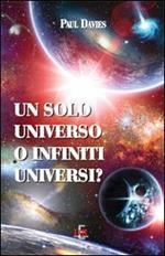 Un solo universo o infiniti universi?