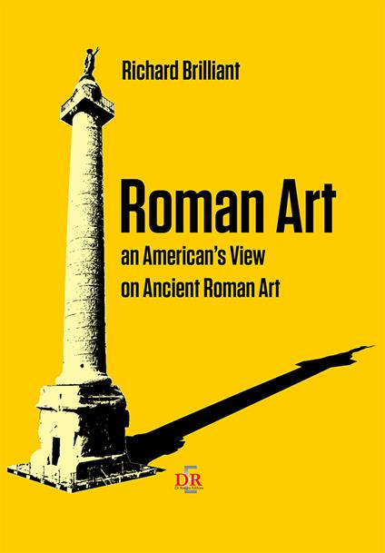 Roman art. An american's view on ancient roman art - Richard Brilliant - copertina