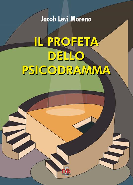Il profeta dello psicodramma - Jacob Levi Moreno - copertina