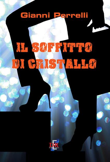 Il soffitto di cristallo - Gianni Perrelli - copertina
