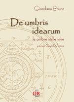 De umbris idearum. Le ombre delle idee