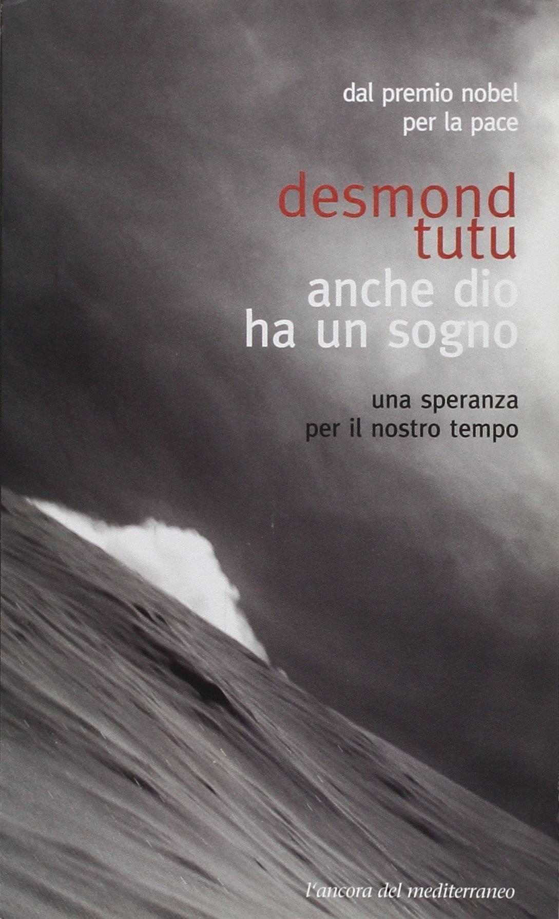Anche Dio ha un sogno. Una speranza per il nostro tempo