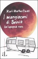 I mangiacani di Svinia. Un'epopea rom