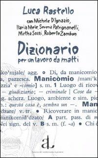 Dizionario per un lavoro da matti - Luca Rastello - copertina