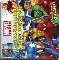 Il grande libro dei supereroi. Marvel Heroes - copertina