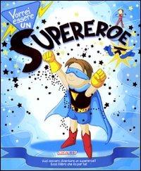 Vorrei essere un supereroe. Con gadget - copertina