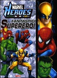 Fantastici supereroi. Marvel Heroes - copertina