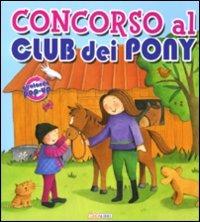 Concorso al Club dei Pony. Libro pop-up - Moira Butterfield,Estelle Corke - copertina