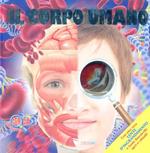Il corpo umano. Con gadget