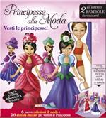 Principesse alla moda. Vesti le principesse! Ediz. illustrata. Con gadget