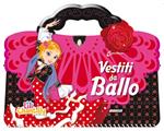 Vestiti da ballo. Con adesivi. Ediz. illustrata