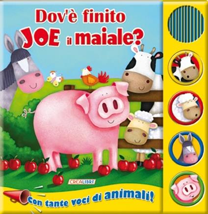 Dov'è finito Joe il maiale? Libro sonoro. Ediz. illustrata - copertina