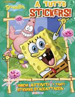 A tutto stickers! SpongeBob. Con adesivi