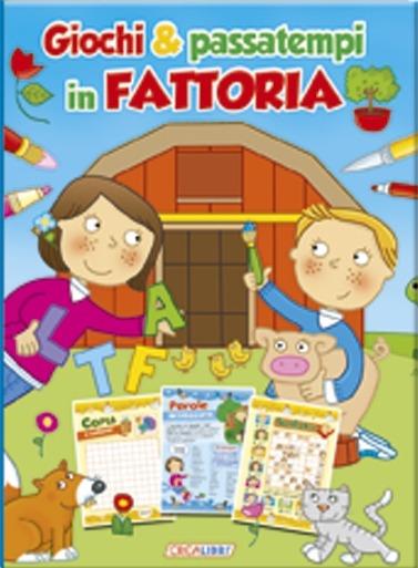 Giochi & passatempi in fattoria. Ediz. a colori - copertina