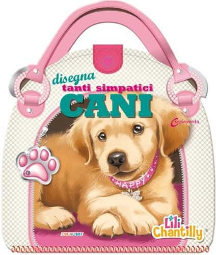 Disegna tanti simpatici cani. Con adesivi. Ediz. illustrata - Lili Chantilly - copertina