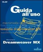 Dreamweaver MX. Guida all'uso. Con CD-ROM