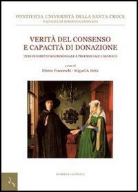 Verità del consenso e capacità di donazione. Temi di diritto canonico matrimoniale e processuale - copertina