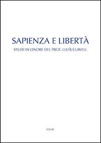 Sapienza e libertà. Studi in onore del prof. Lluís Clavell - Miguel Pérez de Laborda - copertina