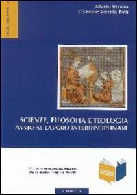 Scienze, filosofia e teologia. Avvio al lavoro interdisciplinare - Alberto Strumia,Giuseppe Tanzella Nitti - copertina