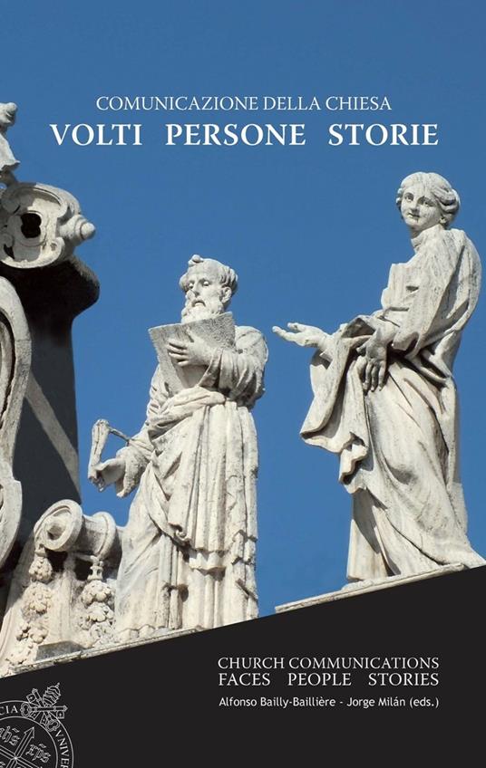 Comunicazione della Chiesa. Volti, persone, storie. Atti dell'8º Seminario professionale sugli uffici di comunicazione della Chiesa - Alfonso Bailly-Baillière,Jorge Milan - ebook