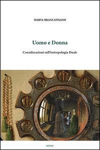 Uomo e donna. Considerazioni sull'antropologia duale - Marta Brancatisano - copertina