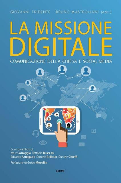 La missione digitale. Comunicazione della Chiesa e social media - Bruno Mastroianni,Giovanni Tridente - ebook