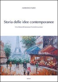 Storia delle idee contemporanee. Una lettura del processo di secolarizzazione - Mariano Fazio - copertina