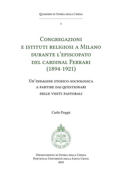 Congregazioni e Istituti religiosi a Milano durante l'episcopato del cardinal Ferrari (1894-1921). Un'indagine storico-sociologica a partire dai questionari delle visite pastorali - Carlo Pioppi - ebook