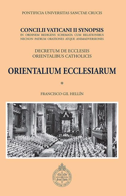 Orientalium ecclesiarum. Concilii Vaticani II synopsis. Declaratio de ecclesiis orientalibus catholicis - Francisco Gil Hellín - copertina