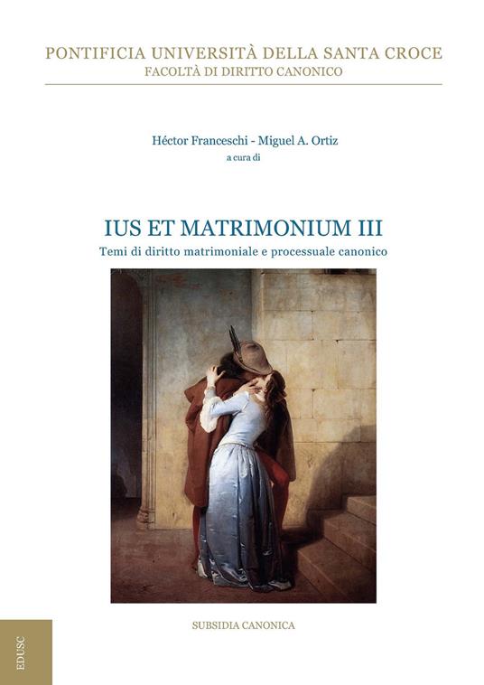 Ius et matrimonium. Vol. 3: Temi di diritto matrimoniale e processuale canonico - copertina