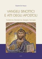 Vangeli Sinottici e Atti degli Apostoli. Tradizione, redazione, esegesi, teologia