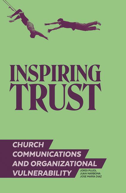 Inspiring trust. Church communications & organizational vulnerability - Jordi Pujol Soler,Juan Narbona,José María Díaz - copertina