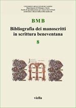 BMB. Bibliografia dei manoscritti in scrittura beneventana. Vol. 8