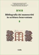 BMB. Bibliografia dei manoscritti in scrittura beneventana. Vol. 8