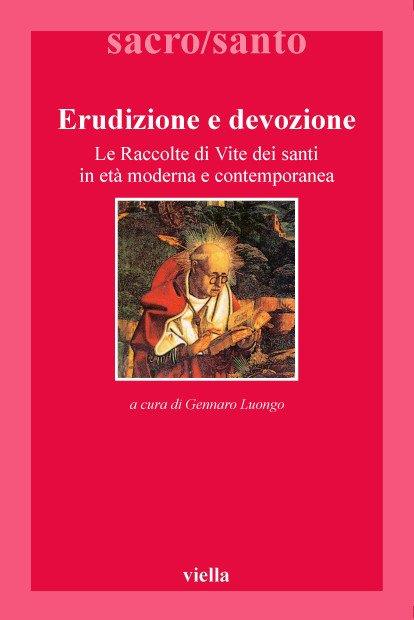 Erudizione e devozione. Le raccolte di vite di santi in età moderna e contemporanea - 3