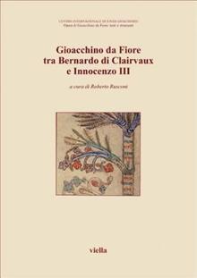 Gioachino da Fiore tra Bernardo di Clairvaux e Innocenzo III