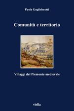 Comunità e territorio. Villaggi del Piemonte medievale