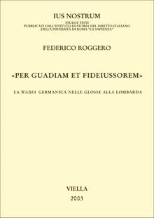 «Per guadiam et fideiussorem». La wadia germanica nelle glosse alla lombarda