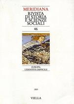 Meridiana (2003). Vol. 46: Europa: l'identità difficile.