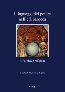I linguaggi del potere nell'età barocca. Vol. 1