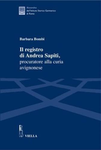 Il registro di Andrea Sapiti, procuratore alla curia avignonese - Barbara Bombi - 2