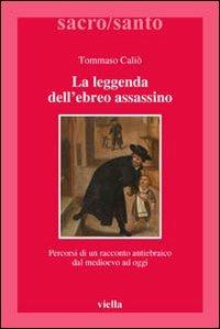 La leggenda dell'ebreo assassino