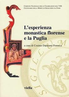 L'esperienza monastica florense e la Puglia. Atti del secondo Convegno internazionale di studio (Bari-Laterza-Matera, 20-22 maggio 2005)